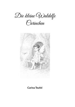 Die kleine Waldelfe Carinchen