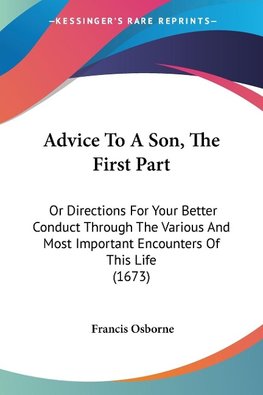 Advice To A Son, The First Part