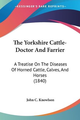 The Yorkshire Cattle-Doctor And Farrier