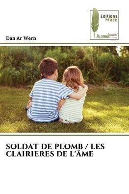 SOLDAT DE PLOMB / LES CLAIRIERES DE L'ÂME