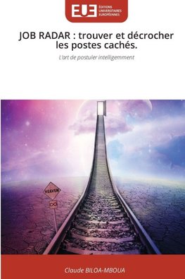 JOB RADAR : trouver et décrocher les postes cachés.