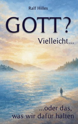 GOTT? Vielleicht...