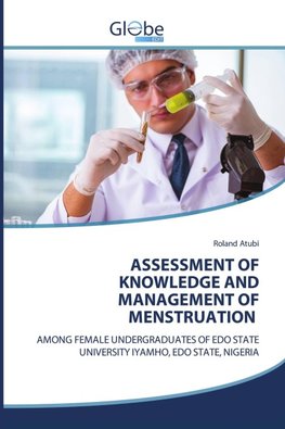 ASSESSMENT OF KNOWLEDGE AND MANAGEMENT OF MENSTRUATION