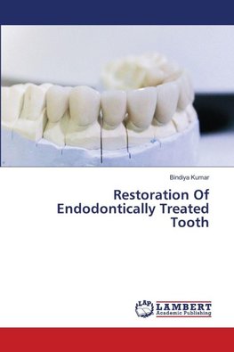 Restoration Of Endodontically Treated Tooth