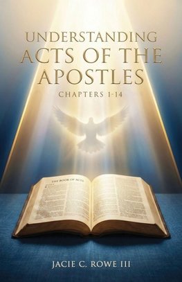 Understanding, Acts of the Apostles, Chapters 1-14