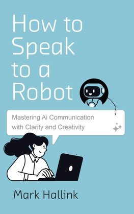 How to Speak to a Robot