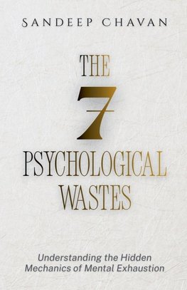 The 7 Psychological Wastes