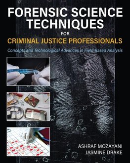 Forensic Science Techniques for Criminal Justice Professionals