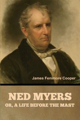 Ned Myers, or, a Life before the Mast