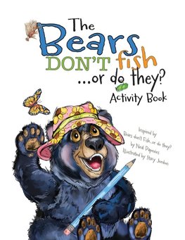 Bears Don't Fish . . . or do they? Activity Book