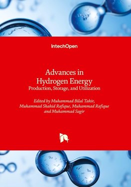 Advances in Hydrogen Energy - Production, Storage, and Utilization
