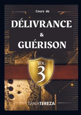 Cours de Délivrance & Guérison - vol. 3