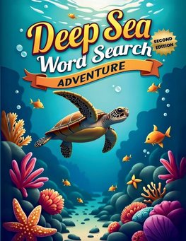 Deep Sea Word Search Adventure (Second Edition)