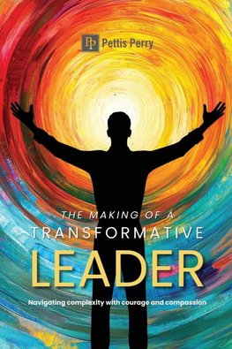 The Making of a Transformative Leader
