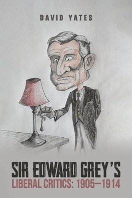 Sir Edward Grey's Liberal Critics
