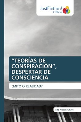 "TEORÍAS DE CONSPIRACIÓN", DESPERTAR DE CONSCIENCIA