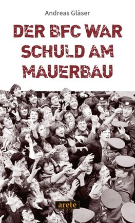 Der BFC war schuld am Mauerbau