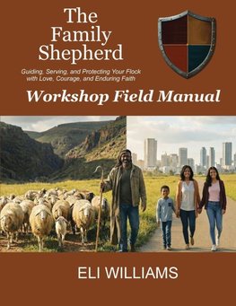The Family Shepherd Field Manual