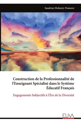 Construction de la Professionnalité de l'Enseignant Spécialisé dans le Système Éducatif Français