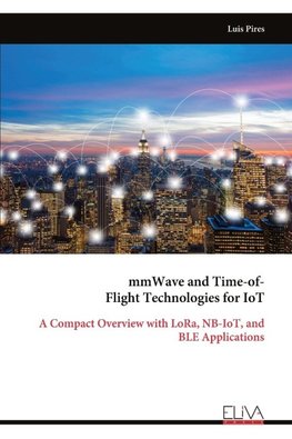 mmWave and Time-of- Flight Technologies for IoT