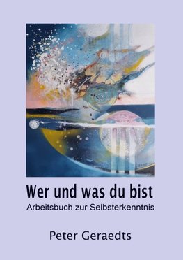 Wer und was du bist