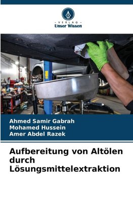 Aufbereitung von Altölen durch Lösungsmittelextraktion