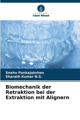 Biomechanik der Retraktion bei der Extraktion mit Alignern