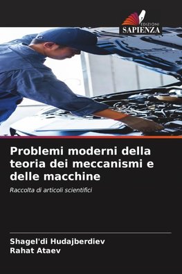 Problemi moderni della teoria dei meccanismi e delle macchine
