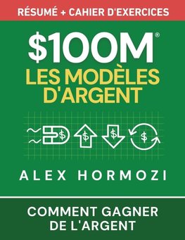 $100M Les Modèles d'Argent Résumé + cahier d'exercices