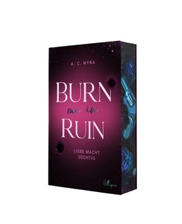 Burn me in Ruin - Liebe macht süchtig