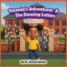 Yesenia's Adventures & The Dancing Letters Coloring Book