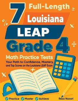 7 Full-Length Louisiana LEAP Grade 4 Math Practice Tests