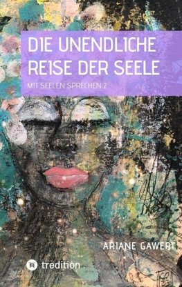 Die unendliche Reise der Seele