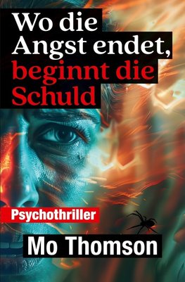 Wo die Angst endet, beginnt die Schuld