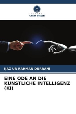 EINE ODE AN DIE KÜNSTLICHE INTELLIGENZ (KI)