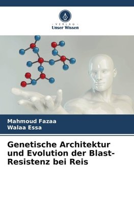 Genetische Architektur und Evolution der Blast-Resistenz bei Reis