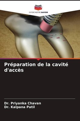 Préparation de la cavité d'accès