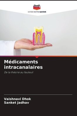 Médicaments intracanalaires