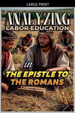 Analyzing Labor Education in the Epistle to the Romans