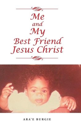 Me and My Best Friend Jesus Christ