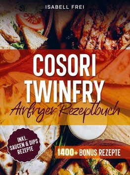Cosori TwinFry Heißluftfritteuse Rezeptbuch