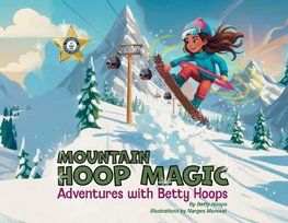 Mountain Hoop Magic, Adventures with Betty Hoops