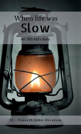 When life was Slow