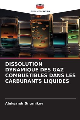 DISSOLUTION DYNAMIQUE DES GAZ COMBUSTIBLES DANS LES CARBURANTS LIQUIDES