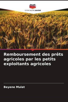 Remboursement des prêts agricoles par les petits exploitants agricoles