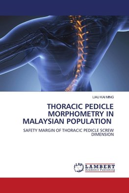 THORACIC PEDICLE MORPHOMETRY IN MALAYSIAN POPULATION