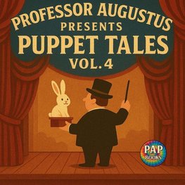 Professor Augustus Presents Puppet Tales Vol. 4