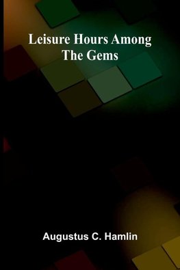 Leisure hours among the gems