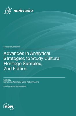 Advances in Analytical Strategies to Study Cultural Heritage Samples, 2nd Edition