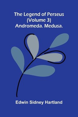 The legend of Perseus (Volume 3)